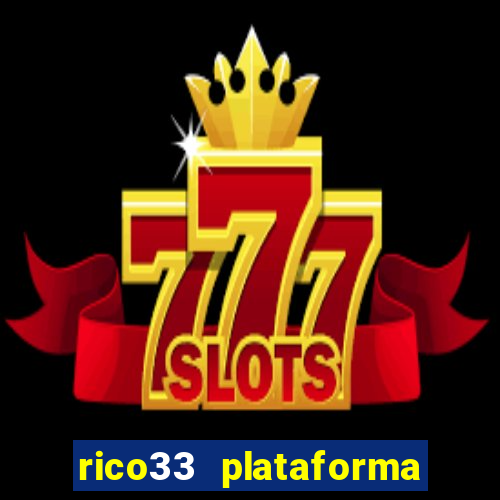 rico33 plataforma de jogos